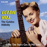 Goldie Hill - I Let The Stars Get In My Eyes